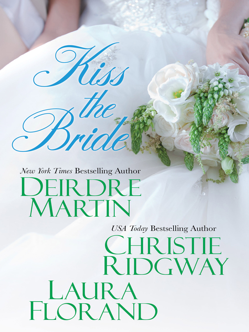 Title details for Kiss the Bride by Deirdre Martin - Available